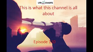 Ep 120 What this channel is about