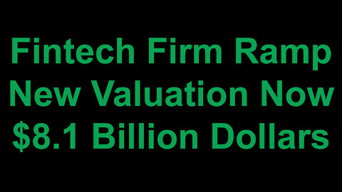 Fintech Firm Ramp Valuation Now $8.1 Billion