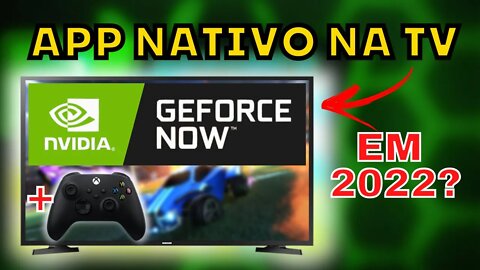 GEFORCE NOW NATIVO na TV (SAMSUNG NA CES 2022)