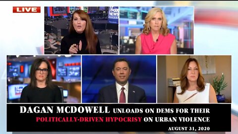 "Trump Shows Up and Violence Ends" - Dagan McDowell Unloads On the Dems for Their Hypocrisy