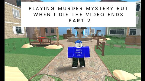 Playing murder mystery but when I die the video ends Part 2 #roblox