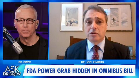 Doctor Censorship Hidden In $1.7 Trillion Bill: Dr. Joel Zinberg on FDA's Power Grab – Ask Dr. Drew