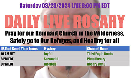 Mary's Daily Live Holy Rosary Prayer at 8:00 p.m. EDT 03/23/2024