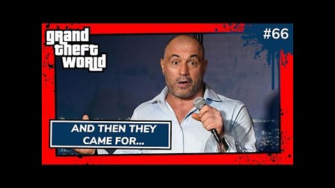 And Then They Came For... | Grand Theft World Podcast 066