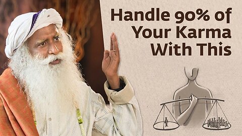 90% of Your Karma Can Be Handled With This | Sadhguru