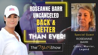 Roseanne Barr Uncanceled - Back & Better Than Ever 10-5-22