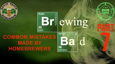 Brewing Bad Part 7 Common Mistakes Made By Homebrewers