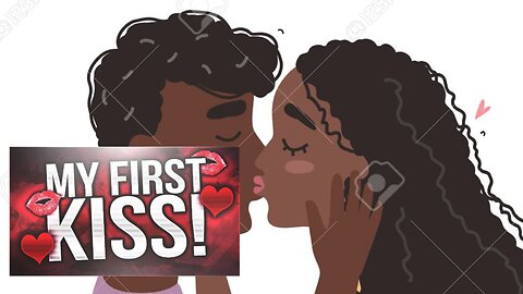 Storytime - My First Kiss