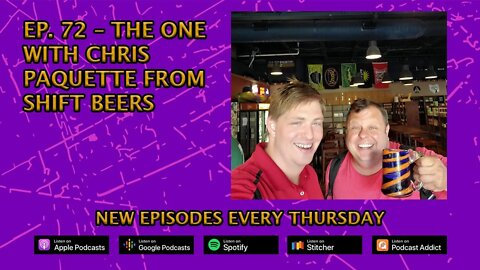 CPP Ep. 72 – The One With Chris Paquette from Shift Beers