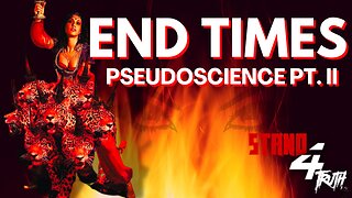 End Times Demonic Pseudoscience Pt 2 Exposed