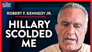 How Hillary Clinton Warned Me Not to Run (Pt. 3) | Robert F. Kennedy Jr. | POLITICS | Rubin Report
