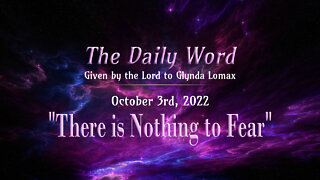 Daily Word * 10.3.2022 * There is Nothing to Fear