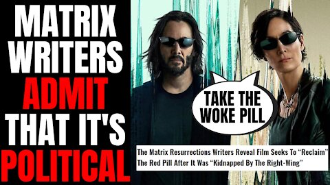 Matrix Resurrections Writers ADMIT They Made It Political | Will "Reclaim" Red Pill From The Right