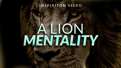 The Lion Mentality: How to Develop the Courage and Determination to Achieve Your Goals