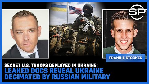 SECRET U.S. Troops DEPLOYED In Ukraine: LEAKED DOCS Reveal Ukraine DECIMATED By Russian Military