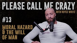 Moral Hazard & The Will of Man | EP #13 | Royce White
