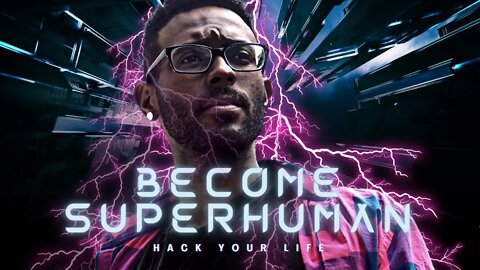 Become SUPERHUMAN with this single technique