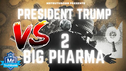 President Trump Vs BIG PHARMA 2 - Clif High/X22 Report/AndWeKnow/Patel Patriot - A MrTruthBomb Film