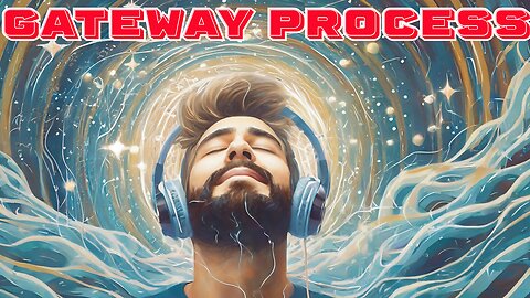 8-Gateway Process-Astral Projection