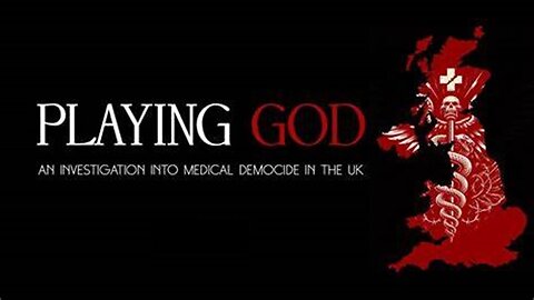 Playing God. An Investigation into UK Medical Democide