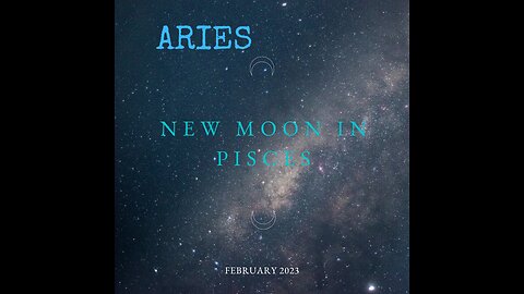 ARIES- "The Mystic-Turning the Magical & Mystical Arts into Income" New Moon in Pisces, Feb. 2023