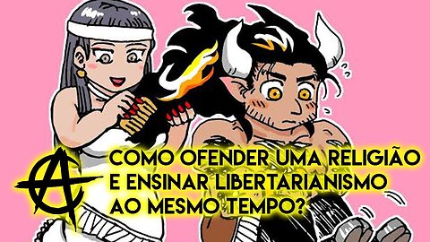 Como ofender uma religião e ensinar libertarianismo ao mesmo tempo? | ANCAPSU Classic