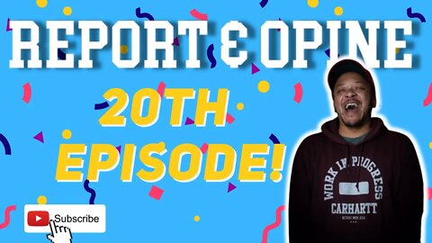 Mini-Milestone 20th Episode | Report & Opine Ep20