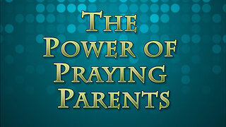 Fighting For Your Family: The Power of Praying Parents