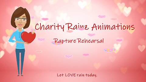 Rapture Rehearsal: Charity Rainz Animations
