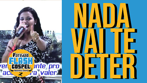 NADA VAI TE DETER - Paradão Flash Gospel (Fábiola Venan)