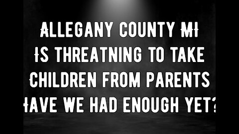 Allegheny county Mi health dept. threatening to take children