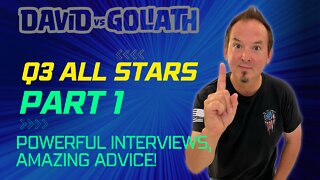 Great Interviews and Amazing Advice - e56 - Q3 All Stars pt1 - David Vs Goliath - #businesspodcast