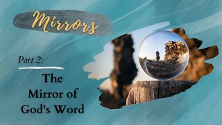 Mirrors | The Mirror of God's Word (Part 2)