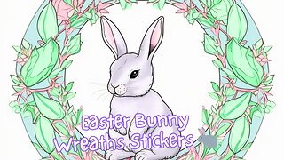 Easter Bunny Wreath Stickers!