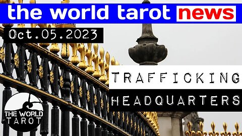 THE WORLD TAROT NEWS: Guess Who In The UK Is In Charge Of ALL International Child Trafficking!?