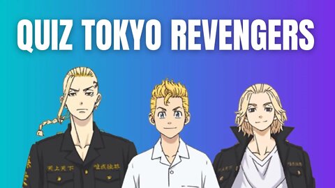 QUIZ DE TOKYO REVENGERS - TESTE SEUS CONHECIMENTOS SOBRE TOKYO REVENGERS - 10 PERGUNTAS