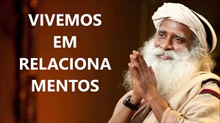 VIVEMOS EM RELACIONAMENTOS, SADHGURU, DUBLADO