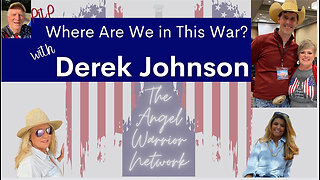 Derek Johnson - LIVE: Knowledge is Power, Wisdom is Key, Where Are We in This War?