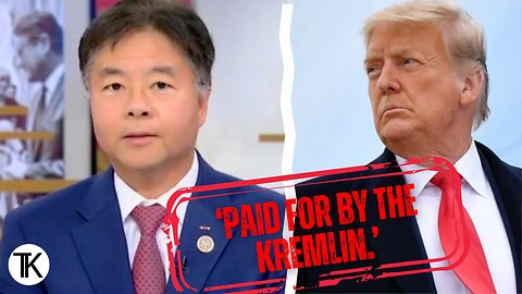 Ted Lieu: I’d Like to See ‘Paid for by the Kremlin’ Disclosure in Trump Campaign Ads