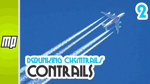 Debunking Chemtrails - Contrail vs. Chemtrail '" #2