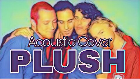 Stone Temple Pilots Plush Acoustic Cover