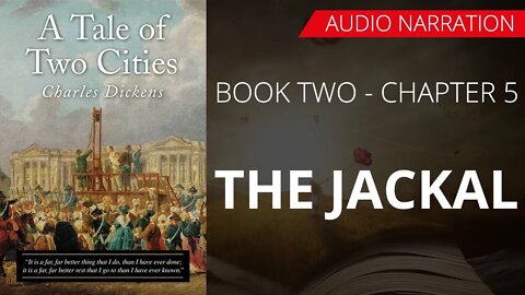 THE JACKAL - A TALE OF TWO CITIES (BOOK - 2) By CHARLES DICKENS | Chapter 5 - Audio Narration