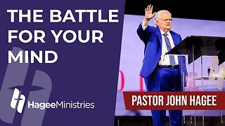 Pastor John Hagee - "The Battle For Your Mind"