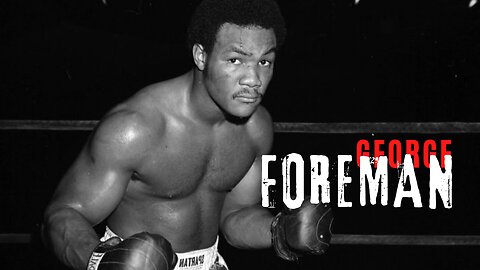 George Foreman Inspirational Quotes