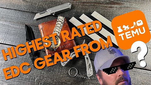 I bought the highest rated EDC gear from Temu! (I have issues...)