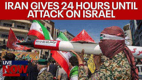 Iran Give 24 Hours Until Attack On Israel.