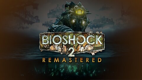 Bioshock 2: Part 1 - I'm The Big Daddy Now!