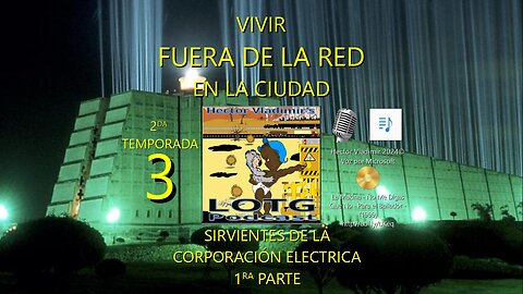 03 Sirvientes de la corporación eléctrica- 1ra parte