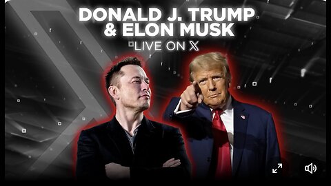 The Great Donald Trump - Elon Musk Interview on X