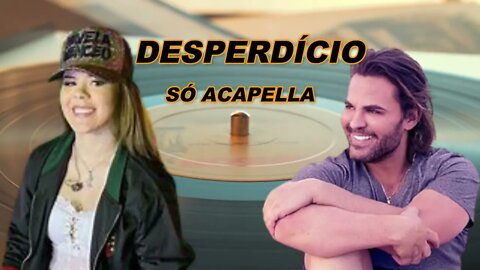Desperdício - Japinha Conde e Eduardo Costa ACapella
